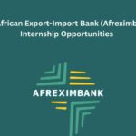 Start Now and Apply To the Afreximbank Internship 2025